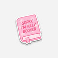 Sorry I'm Fully Booked Sticker