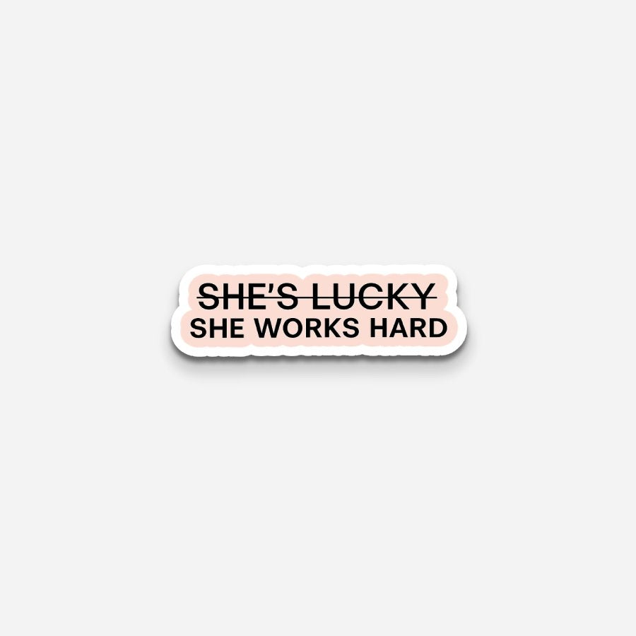 "She Works Hard" Sticker