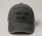 I DON’T LIKE COLORS Darky Grey Washed Cap