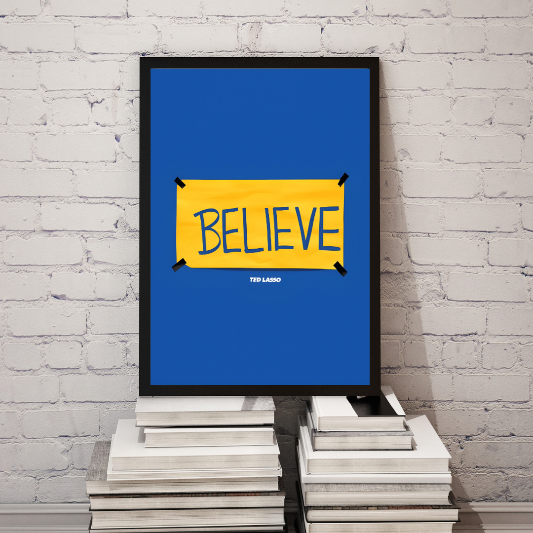 Believe “Ted Lasso” Frame