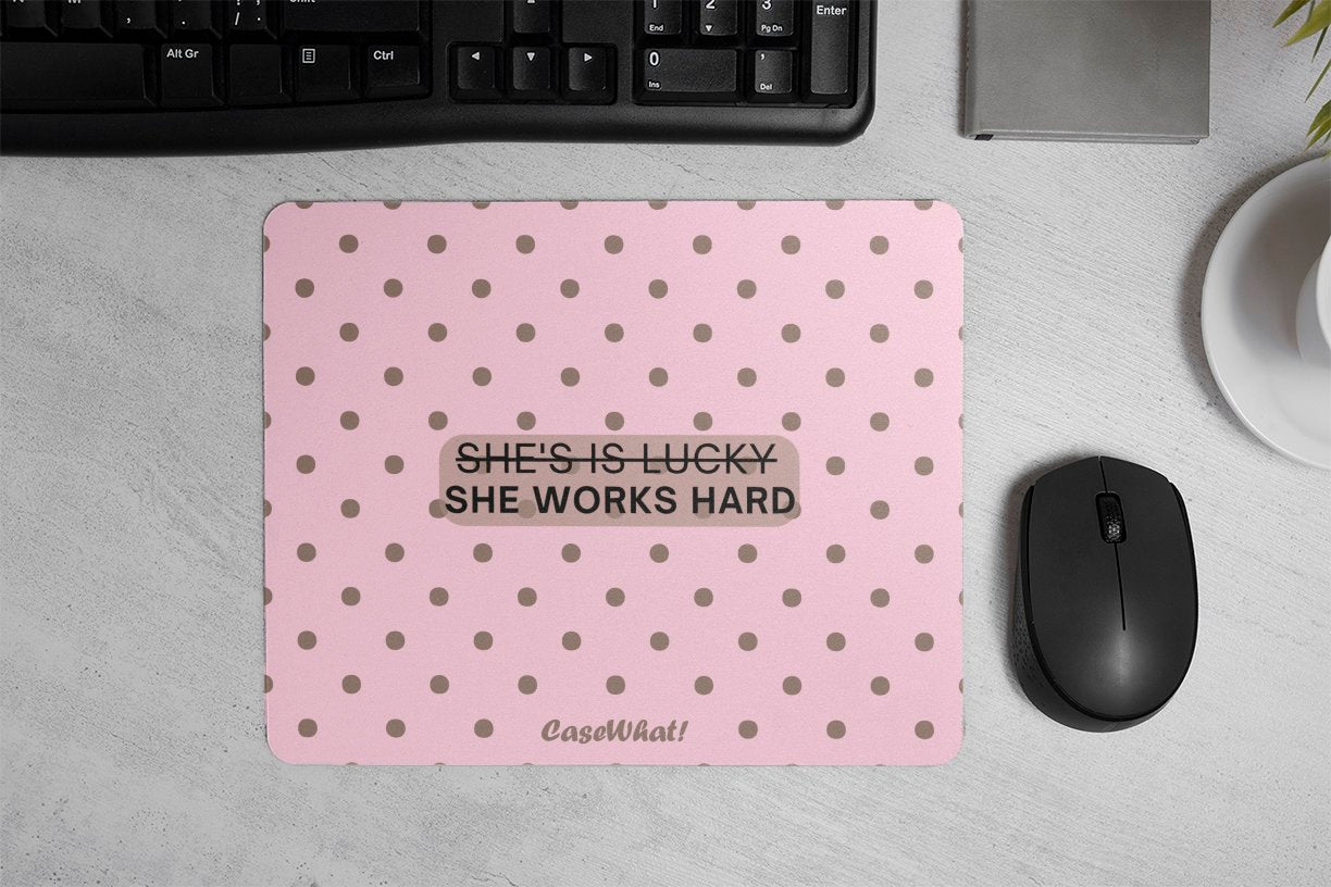 She Works Hard Mouse Pad