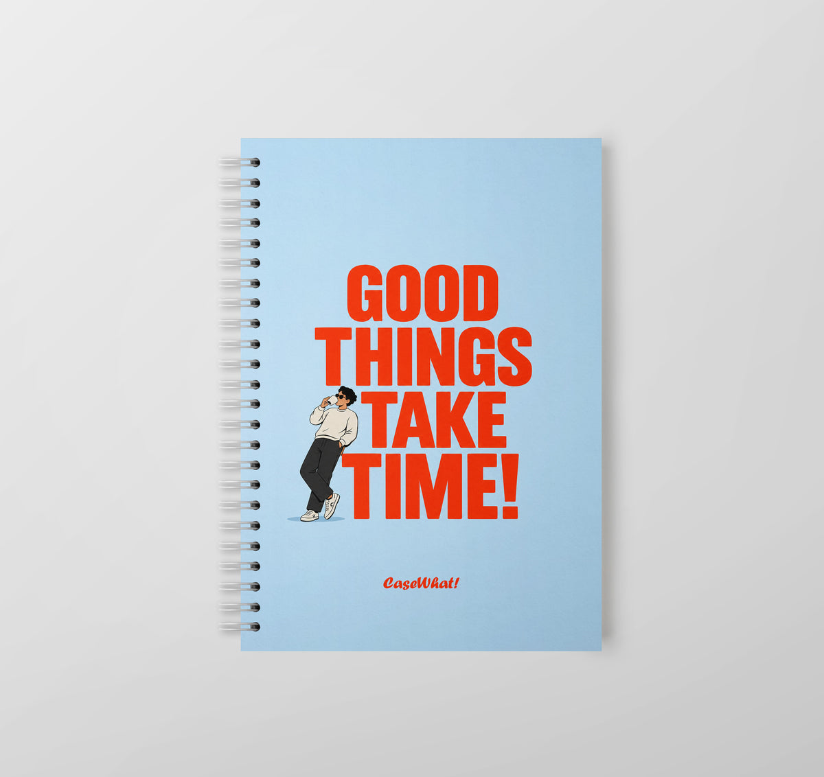 Good Things Take Time! Notebook