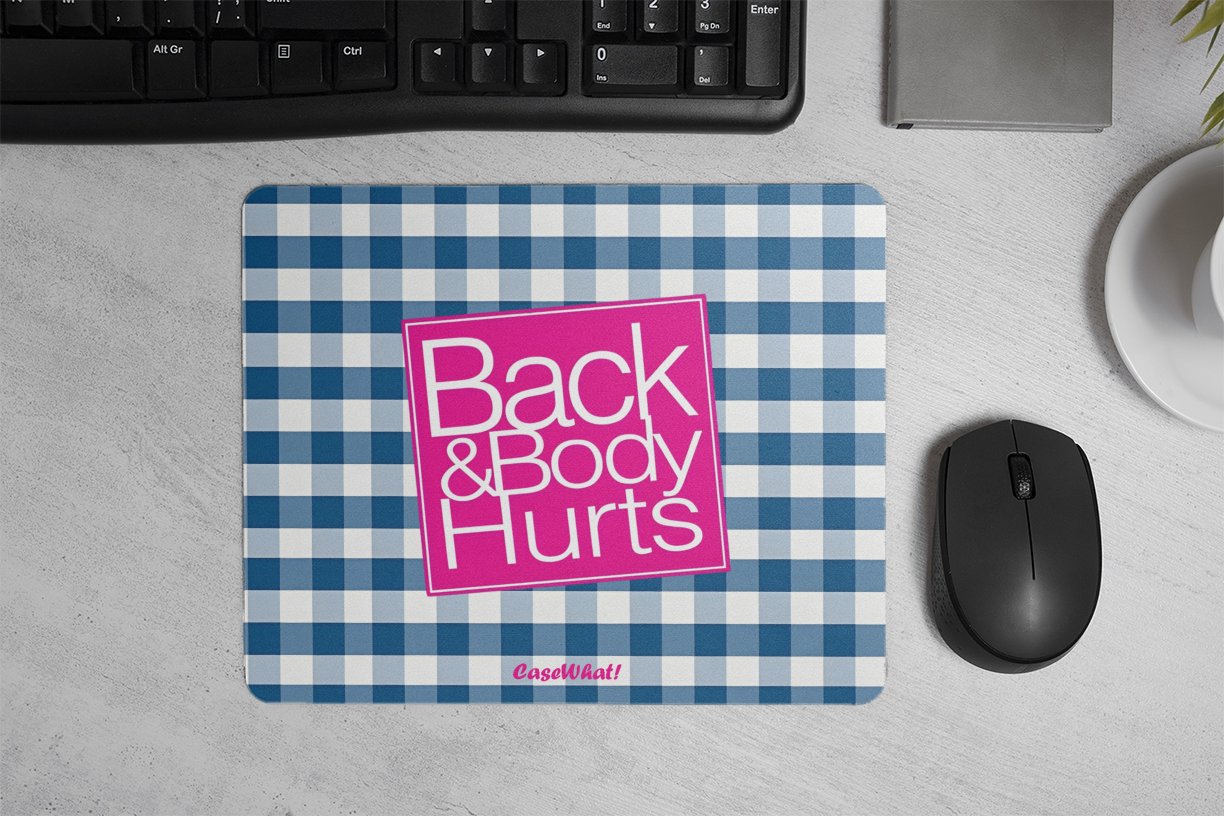 Body & Back Hurts Mouse Pad