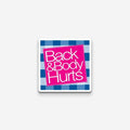 Back & Body Hurts Sticker