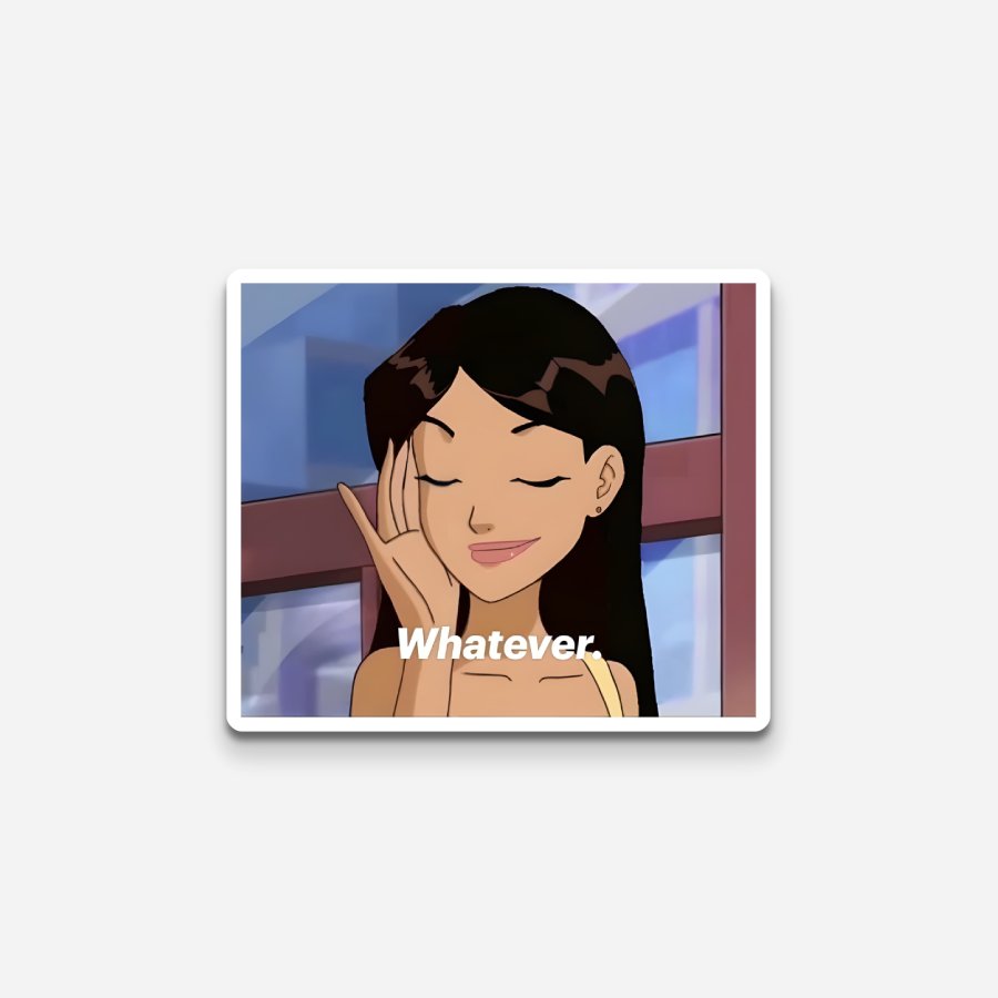 Whatever Sticker